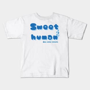 Sweet human also called diabetic Kids T-Shirt